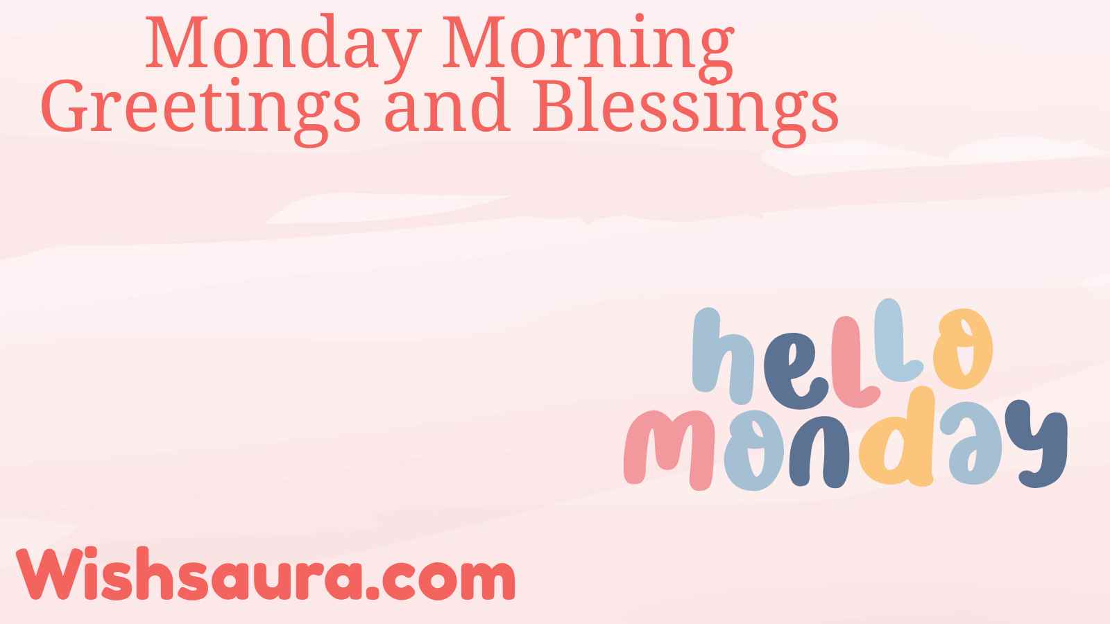 Monday Morning Greetings and Blessings