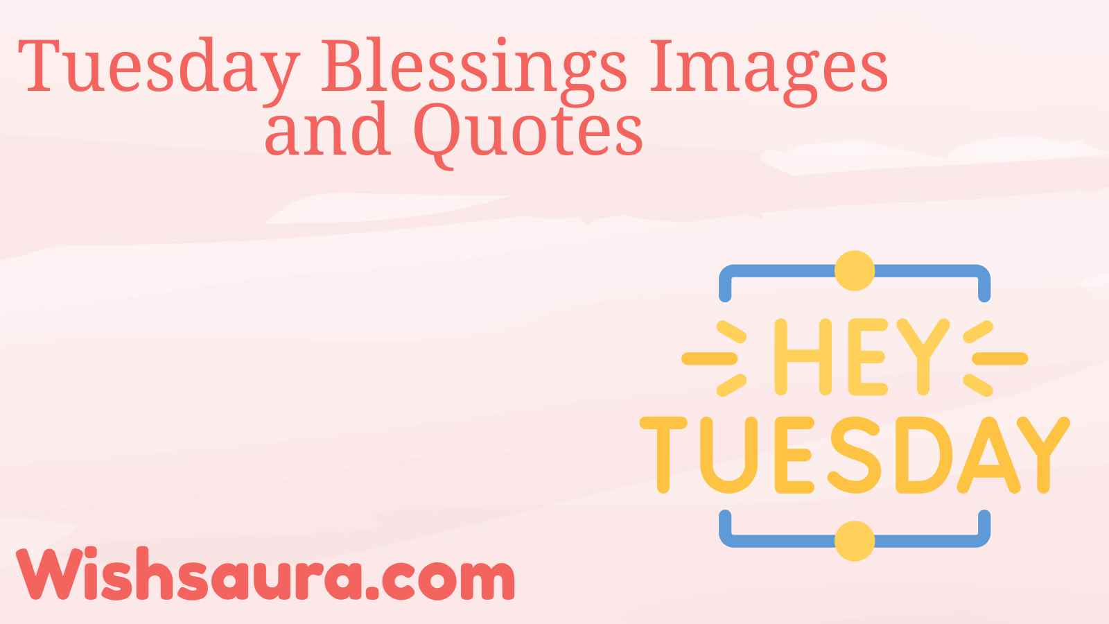 Tuesday Blessings Images and Quotes