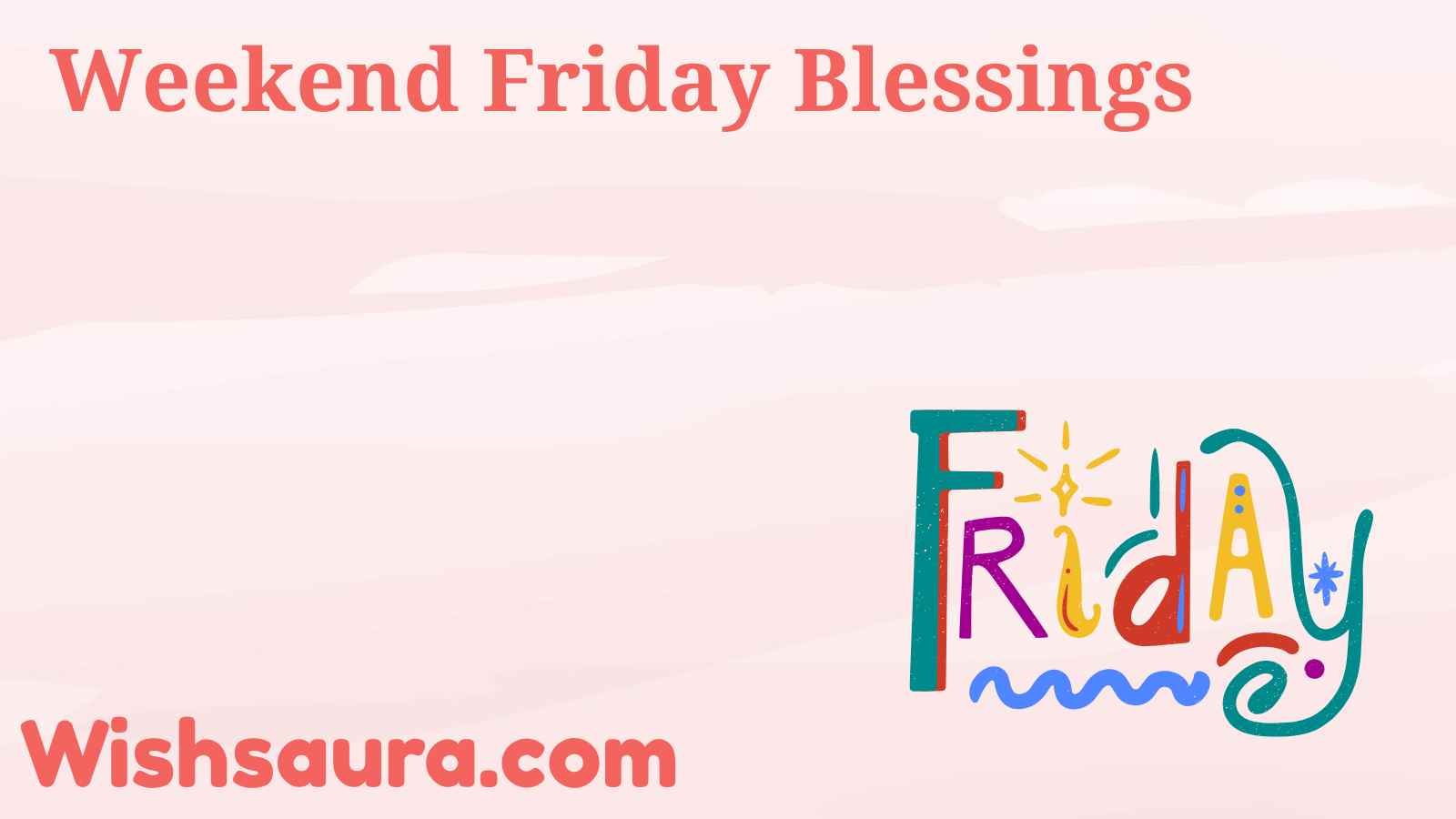 Weekend Friday Blessings